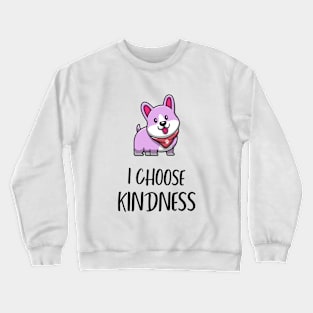 I Choose Kindness Crewneck Sweatshirt